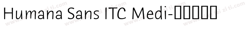 Humana Sans ITC Medi字体转换